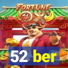 52 ber